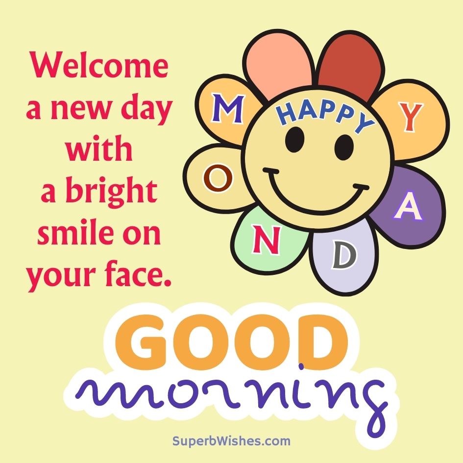 Happy Monday Images - Welcome A New Day With A Smile | SuperbWishes