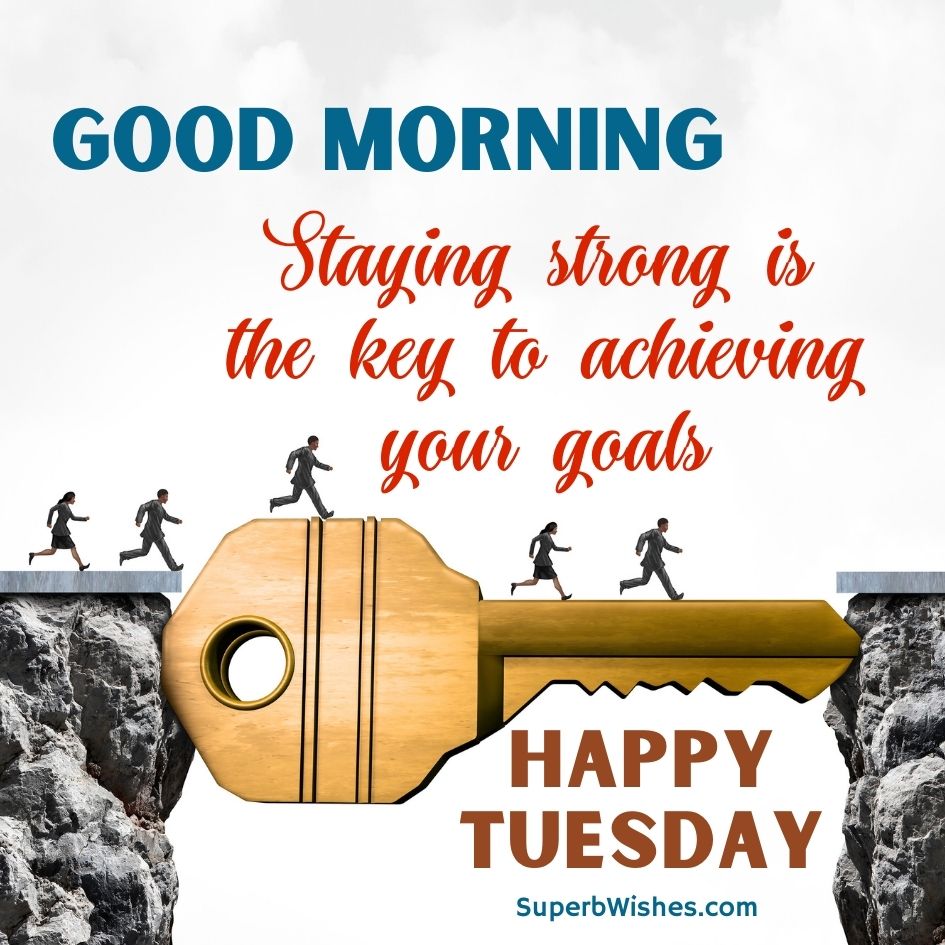 Happy Tuesday Images - Staying strong