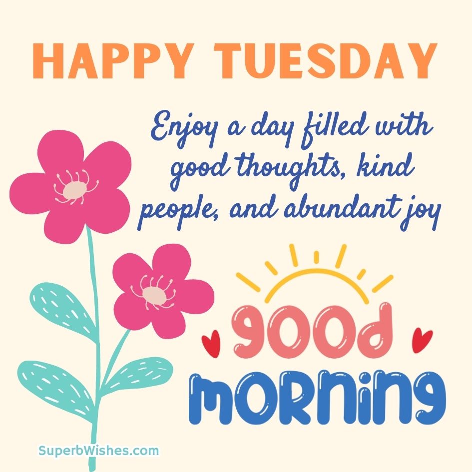 Happy Tuesday Images - Enjoy A Day Filled With Good Thoughts | SuperbWishes