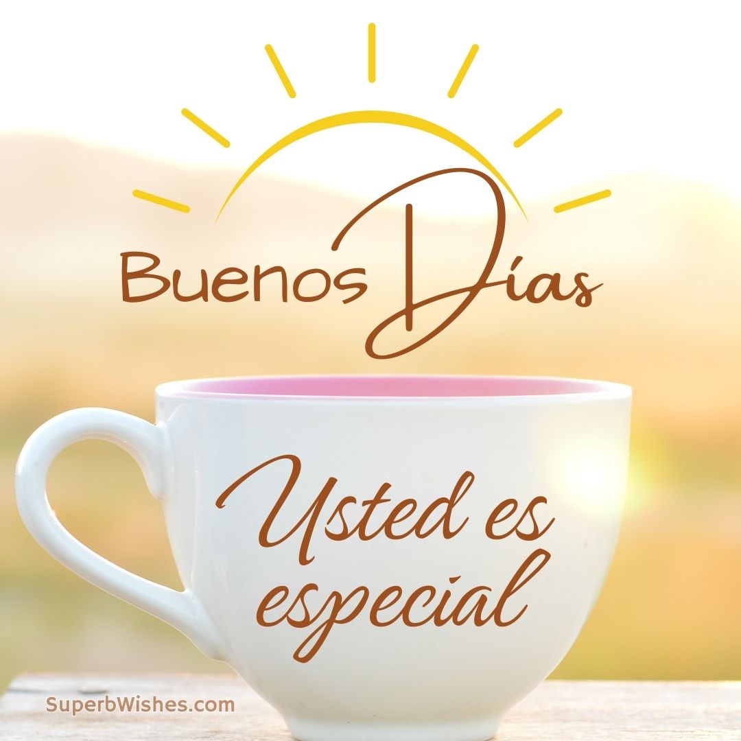 Buenos Días Imágenes - Usted Es Especial